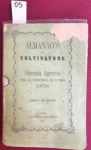 Almanacco del coltivatore. Strenna Agraria per la provincia di Cuneo 1878 Anno Quinto
