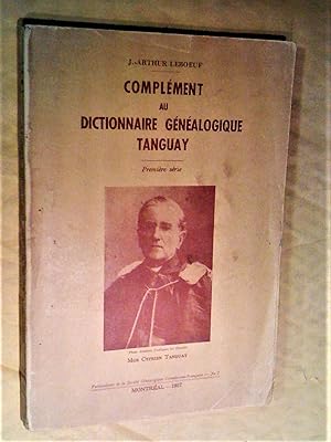 Seller image for Complment au dictionnaire gnalogique Tanguay, premire srie for sale by Claudine Bouvier