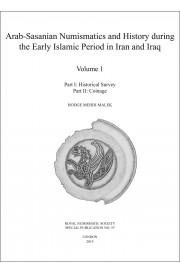 Arab-Sasanian Numismatics and History during the Early Islamic Period in Iran and Iraq