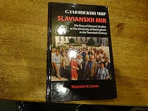 Immagine del venditore per Slavianskii Mir: The Story of Slavonic Studies at the University of Nottingham in the Twentieth Century venduto da bookworms of Cromer