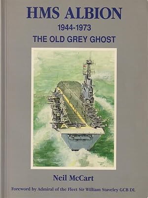 HMS Albion 1944-1973: The Old Grey Ghost