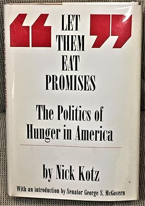 Seller image for Let Them Eat Promises, The Politics of Hunger in America for sale by My Book Heaven