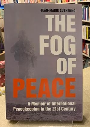 Seller image for The Fog of Peace: A Memoir of International Peacekeeping in the 21st Century for sale by Harris & Harris Books