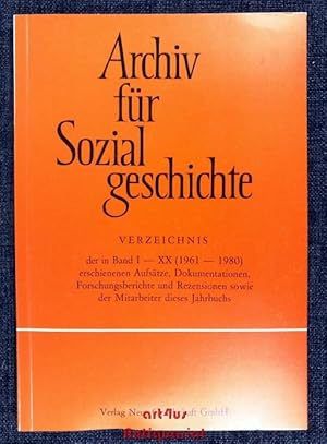 Bild des Verkufers fr Archiv fr Sozialgeschichte : Verzeichnis der in Band I-XX (1961 - 1980) erschienenen Aufstze, Dokumentationen, Forschungsberichte und Rezensionen sowie der Mitarbeiter dieses Jahrbuchs. zum Verkauf von art4us - Antiquariat