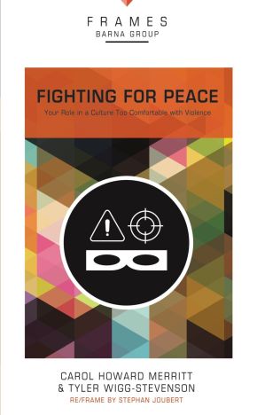 Seller image for Fighting for Peace, Paperback (Frames Series): Your Role in a Culture Too Comfortable with Violence for sale by ChristianBookbag / Beans Books, Inc.