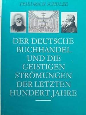 Bild des Verkufers fr Der deutsche Buchhandel und die geistigen Strmungen der letzten hundert Jahre. Reprint zum Verkauf von Versandantiquariat Jena