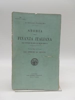 Storia della finanza italiana dalla costituzione del nuovo regno alla fine del secolo XIX. Volume...