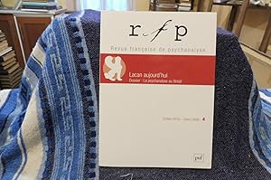 Revue Française De Psychanalyse Lacan aujourd'hui OCTOBRE 2018 - Tome LXXXII - 4