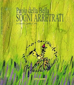 Bild des Verkufers fr Paolo della Bella. Sogni arretrati zum Verkauf von Studio Bibliografico Marini