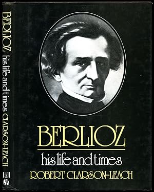 Bild des Verkufers fr Berlioz | His Life and Times (Composers: Their Lives and Times Series) zum Verkauf von Little Stour Books PBFA Member