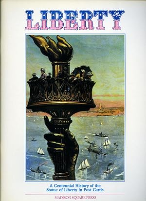 Imagen del vendedor de Liberty | A Centennial History of the Statue of Liberty in Post Cards a la venta por Little Stour Books PBFA Member