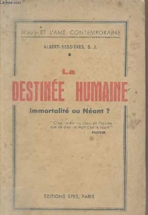 Seller image for La destin humaine - Immortalit ou Nant ? - "Jsus et l'me contemporaine" for sale by Le-Livre