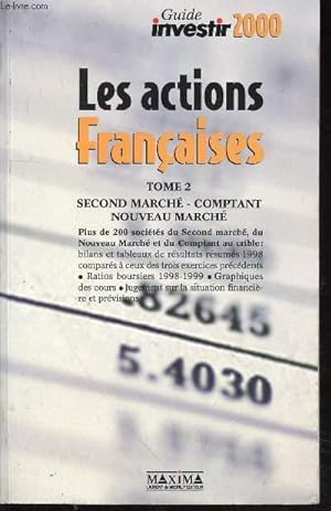 Bild des Verkufers fr Le Guide des actions franaises Volume 2 : Second march, comptant, nouveau march, march libre ("Guide investir 2000") zum Verkauf von Le-Livre
