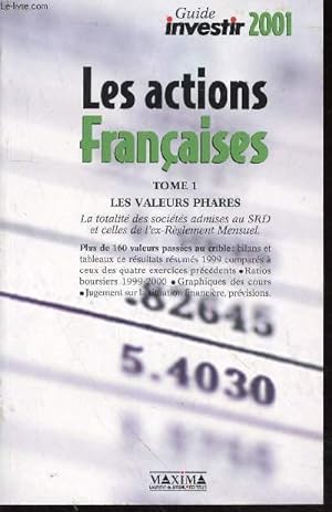 Seller image for Le Guide des actions franaises Volume 1 : Les valeurs phares, mise  jour des ratios  partir des cours de clture du mardi 19 septembre 2000 ("Guide investir 2001") for sale by Le-Livre