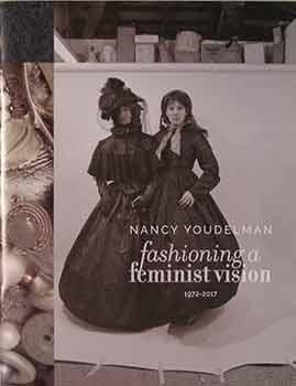 Nancy Youdelman: Fashioning a Feminist Vision, 1972-2017.