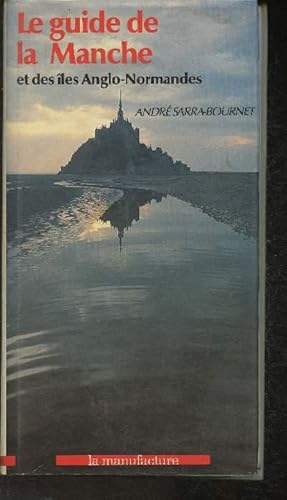 Seller image for Le Guide de la Manche (Collection "Les Guides de La Manufacture" Grand prix national des guides touristiques 1986.) for sale by Le-Livre