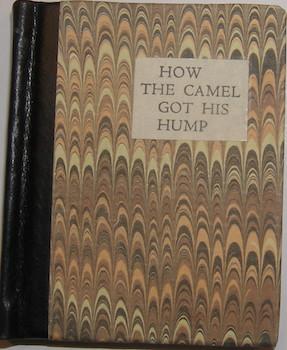 Seller image for How The Camel Got His Hump. One of 75 copies printed by Judy Detrick and bound by Betty Storz. Just So Stories. for sale by Wittenborn Art Books