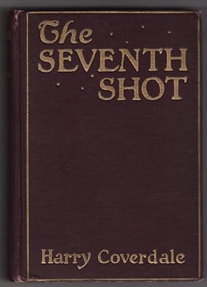 Image du vendeur pour The Seventh Shot by Harry Coverdale (First Edition) mis en vente par Heartwood Books and Art