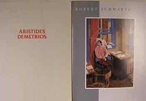 Imagen del vendedor de Aristides Demetrios: States of Being. Published in edition of 2,000. Robert Schwartz: Recent Works in Oil and Gouache. a la venta por Wittenborn Art Books