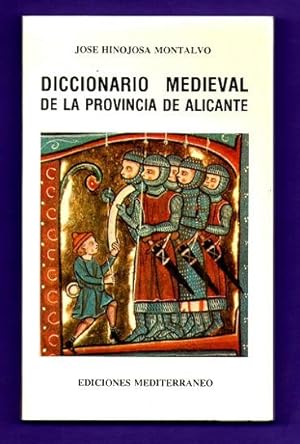 Imagen del vendedor de DICCIONARIO MEDIEVAL DE LA PROVINCIA DE ALICANTE. [Diccionario de historia medieval alicantina] a la venta por Librera DANTE