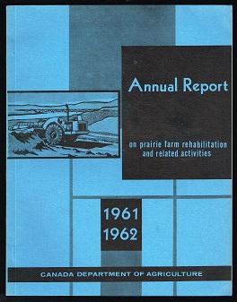 Bild des Verkufers fr Annual Report on Prairie Farm Rehabilitation and Related Activities: 1961 / 1962. - zum Verkauf von Libresso Antiquariat, Jens Hagedorn