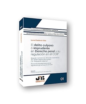 Bild des Verkufers fr El delito culposo o imprudente en Derecho penal y su regulacin en el COIP Relacin normativa (y ubicacin sistemtica) del "deber objetivo de cuidado". zum Verkauf von Imosver