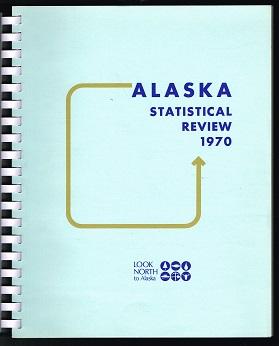 Alaska Statistical Review, 1970. -