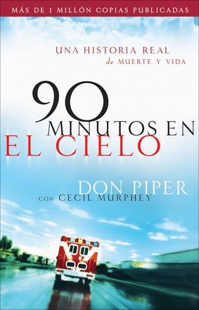 Imagen del vendedor de 90 minutos en el cielo: Una historia real de Vida y Muerte (Spanish Edition) a la venta por ChristianBookbag / Beans Books, Inc.