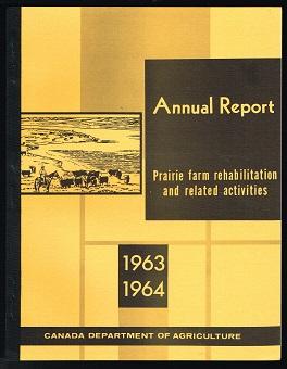 Bild des Verkufers fr Annual Report on Prairie Farm Rehabilitation and Related Activities: 1963 / 1964. - zum Verkauf von Libresso Antiquariat, Jens Hagedorn