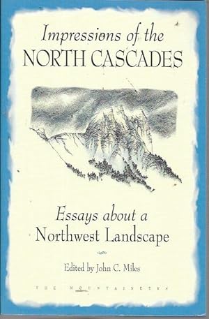 Immagine del venditore per Impressions of the North Cascades: Essays About Northwest Landscape venduto da Bookfeathers, LLC