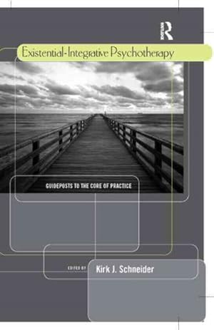 Seller image for Existential-Integrative Psychotherapy : Guideposts to the Core of Practice for sale by GreatBookPrices