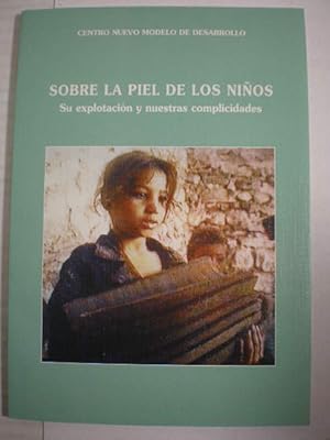 Seller image for Sobre la piel de los nios. Su explotacin y nuestras complicidades for sale by Librera Antonio Azorn