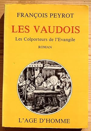 Les Vaudois. Les colporteurs de l'Evangile.