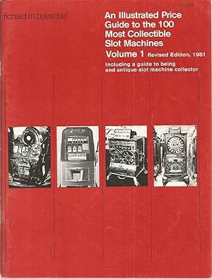 An Illustrated Price Guide to the100 Most Collectible Slot Machines, Volume 1