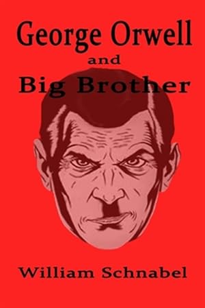 Imagen del vendedor de George Orwell and Big Brother a la venta por GreatBookPrices