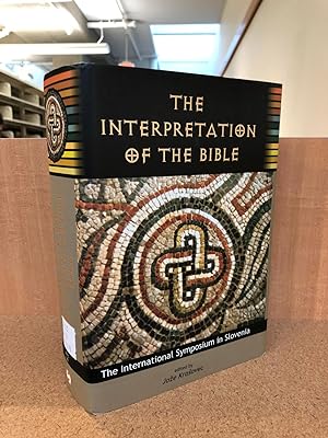 The Interpretation of the Bible: The International Symposium in Slovenia (Journal for the Study o...