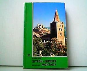 Image du vendeur pour Sitten - Siders - Montana. Mittelwallis - Rechtes Ufer. Schweizer Wanderbuch 21. Routenbeschreibungen von 37 Wanderwegen mit Kartenskizzen und Bildern. mis en vente par Antiquariat Kirchheim