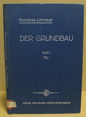 Der Grundbau. Erster Band, 1. Teil: Baugrund.