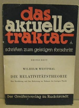 Die Relativitätstheorie. ihre Bewährung und ihre Beduetung im Rahmen der heutigen Physik. (Das ak...