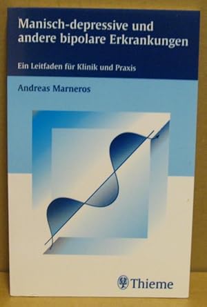 Bild des Verkufers fr Manisch-depressive und andere bipolare Erkrankungen. Ein Leitfaden fr Klinik und Praxis. (Flexibles Taschenbuch) zum Verkauf von Nicoline Thieme