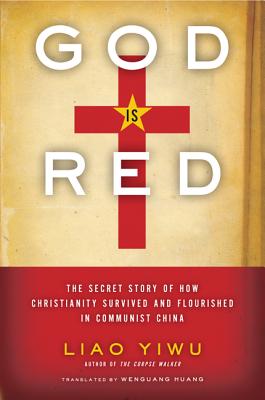 Seller image for God Is Red: The Secret Story of How Christianity Survived and Flourished in Communist China (Paperback or Softback) for sale by BargainBookStores