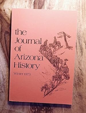 THE JOURNAL OF ARIZONA HISTORY : Winter 1973 : Volume 14, No. 4