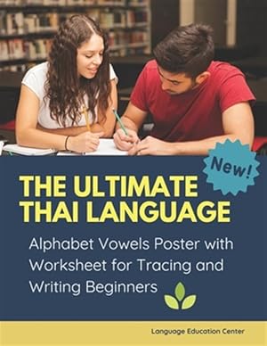 Seller image for The Ultimate Thai Language Alphabet Vowels Poster with Worksheet for Tracing and Writing Beginners: 100+ exercises book learn to trace and write &#358 for sale by GreatBookPrices