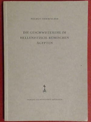 Die Geschwisterehe im hellenistisch - römischen Ägypten. Heft 1 aus der Reihe "Fontes et commenta...