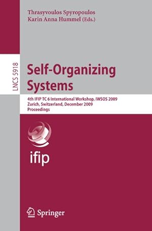 Imagen del vendedor de Self-Organizing Systems : 4th IFIP TC 6 International Workshop, IWSOS 2009, Zurich, Switzerland, December 9-11, 2009, Proceedings a la venta por AHA-BUCH GmbH