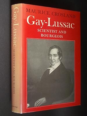 Bild des Verkufers fr Gay-Lussac: Scientist and Bourgeois zum Verkauf von Bookworks [MWABA, IOBA]