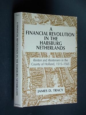 Immagine del venditore per A Financial Revolution in the Habsburg Netherlands: Renten and Renteniers in the County of Holland, 1515-1565 venduto da Bookworks [MWABA, IOBA]