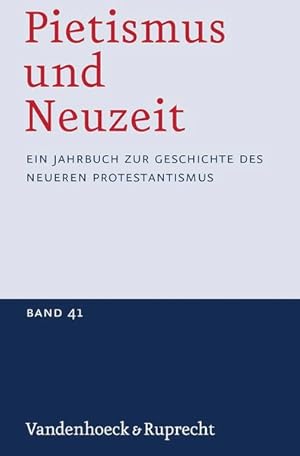 Bild des Verkufers fr Pietismus und Neuzeit. Ein Jahrbuch zur Geschichte des neueren Protestantismus, Band 41 - 2015 zum Verkauf von Antiquariat Bookfarm