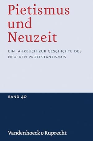 Seller image for Pietismus und Neuzeit. Ein Jahrbuch zur Geschichte des neueren Protestantismus: Band 40 - 2014 for sale by Antiquariat Bookfarm
