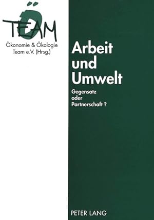 Seller image for Arbeit und Umwelt: Gegensatz oder Partnerschaft? for sale by Antiquariat Bookfarm
